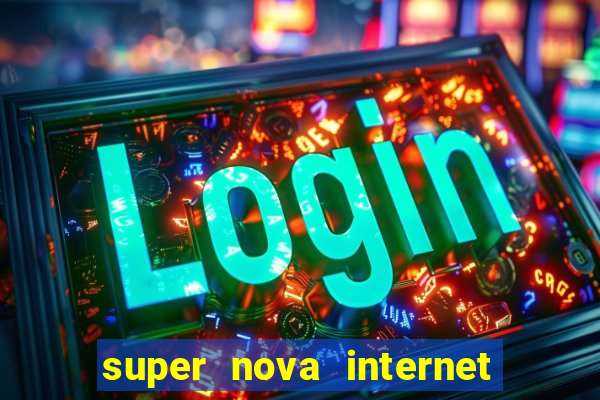 super nova internet 2 via boleto